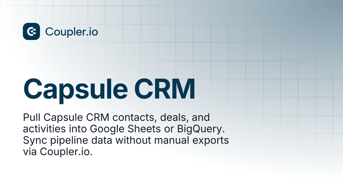 Capsule CRM | Sources | Coupler.io Help Center