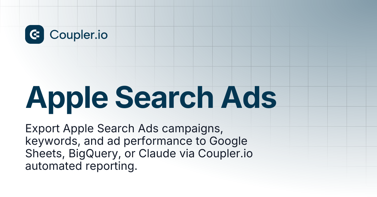 Apple Search Ads | Sources | Coupler.io Help Center