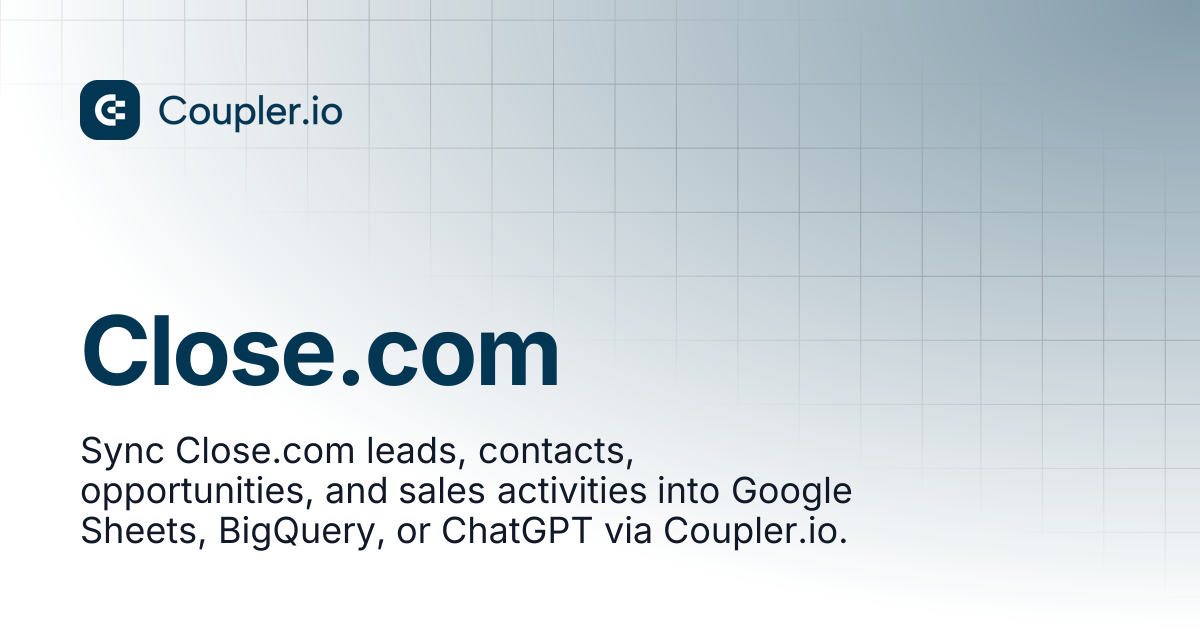 Close.com | Sources | Coupler.io Help Center