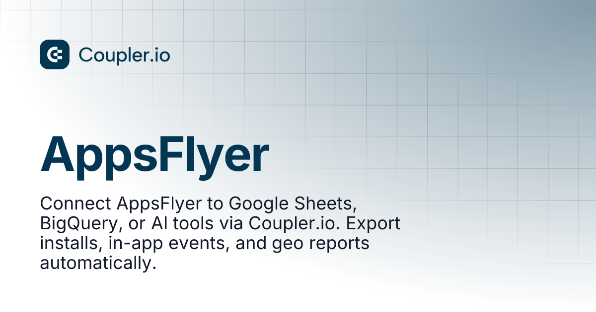 AppsFlyer | Sources | Coupler.io Help Center