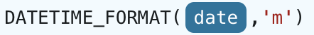 DATETIME_FORMAT({arg},'m')