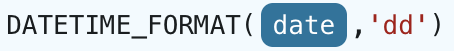 DATETIME_FORMAT({arg},'dd')