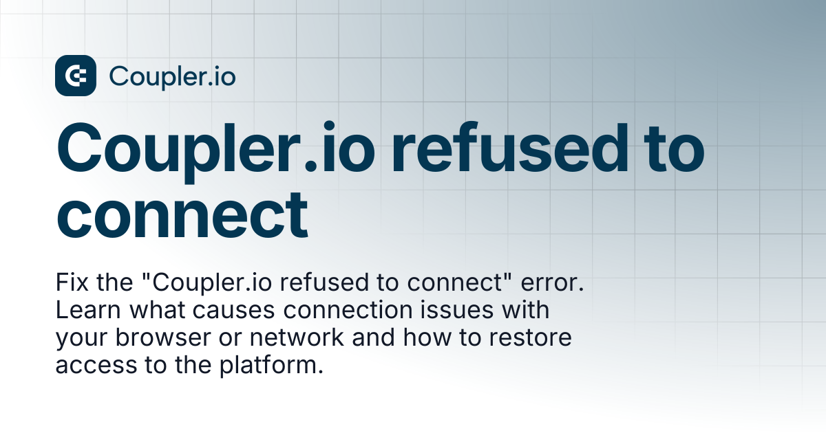 Coupler.io refused to connect | Coupler.io Help Center