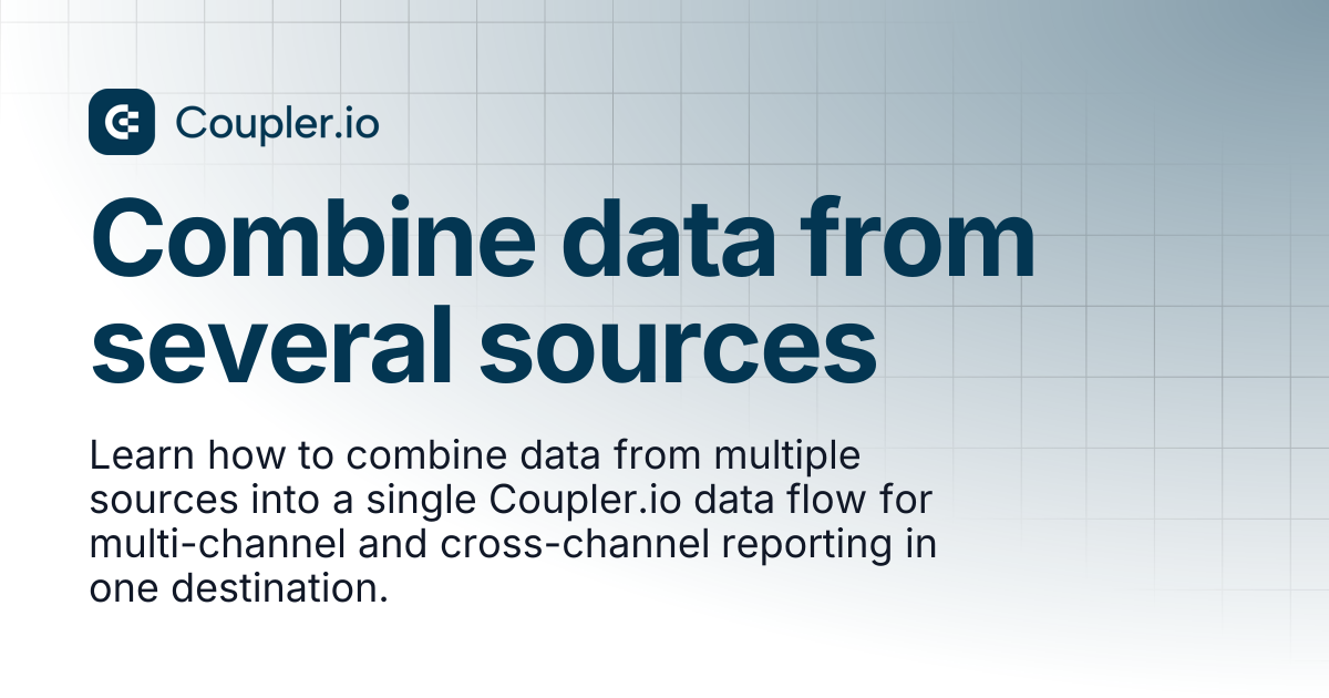 Combine data from several sources | Coupler.io Help Center