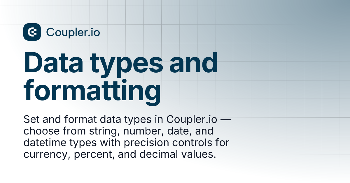 Data types and formatting | Coupler.io Help Center
