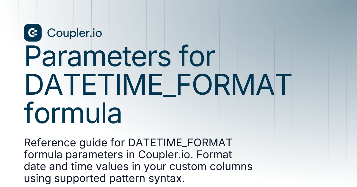 Parameters for DATETIME_FORMAT formula | Coupler.io Help Center